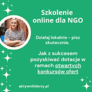 "Działaj lokalnie - pisz skutecznie" - Jak z sukcesem pozyskiwać dotacje w ramach otwartych konkursów ofert