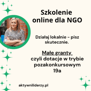 Szkolenie „Działaj lokalnie- pisz skutecznie. Małe granty dla NGO, czyli dotacje w trybie pozakonkursowym”